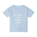 Toddler T‑Shirt — “a little dirt never hurt” Cute Playtime Tee for Active Kids